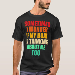 Camiseta O Meu Barco Está A Pensar Em Mim Também, Os Menino