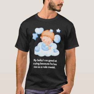 Camiseta O meu bebê é bom a chorar, sou o modelo