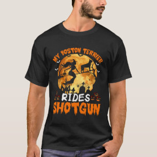 Camiseta O meu "Boston Terrier Dog Rides Shotgun Witee Hall
