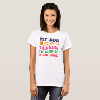 Camiseta O meu cão está a pensar-lhe muito, Cachorro Mãe