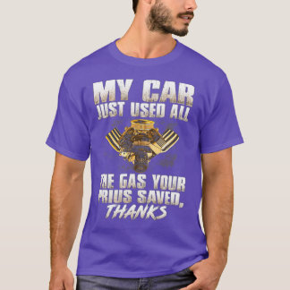 Camiseta O meu carro usou todo o gás que o teu prius salvou