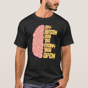 Camiseta O Meu Cérebro Tem Demasiadas Guias A Abrir O Humor