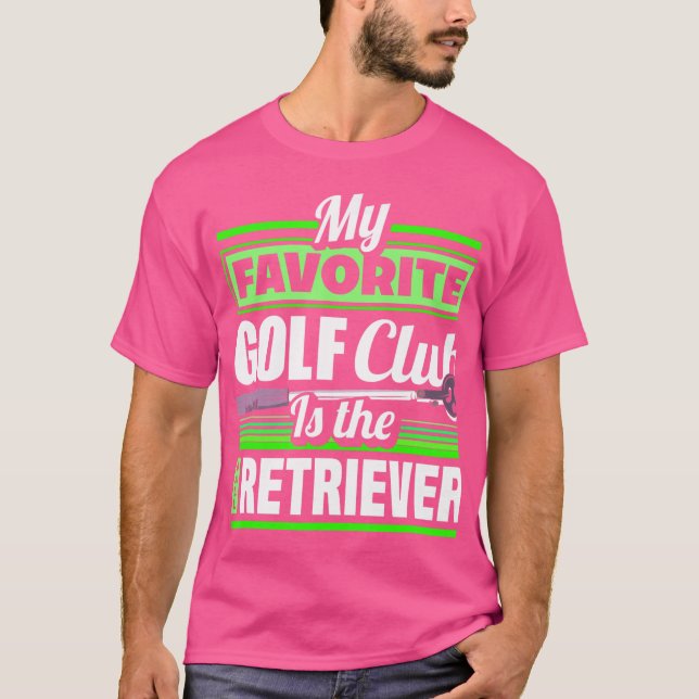 Camiseta O Meu Clube De Golfe Favorito É Engraçado Para O R (Frente)