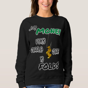 Camiseta O meu dinheiro não se mexe, ele se dobra de Trendy