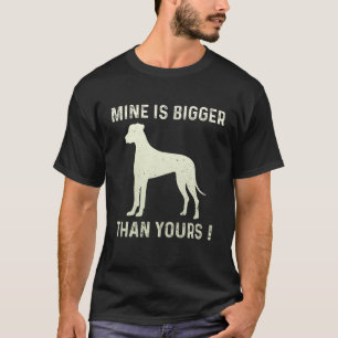 Camiseta O Meu É Maior Do Que O Seu Grande Cachorro De Dane