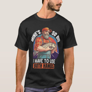 Camiseta O meu é tão grande que tenho de usar as duas mãos