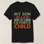 Camiseta O Meu Filho Em Direito É A Minha Família De Filhos<br><div class="desc">O Meu Filho Em Direito É A Minha Família De Filhos Favorita.</div>