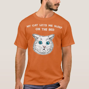 Camiseta O Meu Gato Deixa-Me Dormir Na Cama O Gato Do Teto