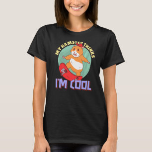 Camiseta O meu Hamster acha que sou Legal House Pets Hamste