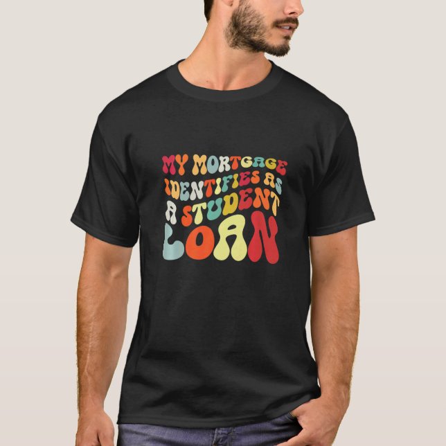 Camiseta O Meu Hipoteca Identifica-Se Como Um Empréstimo Pa (Frente)