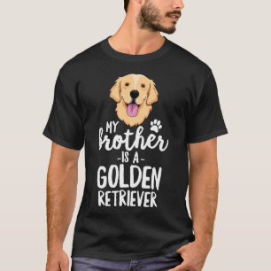 Camiseta O Meu Irmão É Um Ouro De Retriever Um Cachorro Da