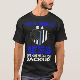 Camiseta O Meu Marido É Um Policial Que Me Faz Ligar.
