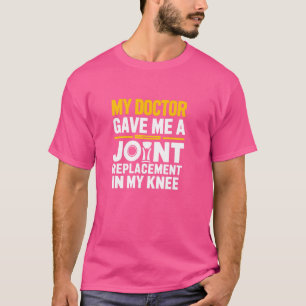Camiseta O Meu Médico Deu-Me Uma Substituição De Joelho Eng