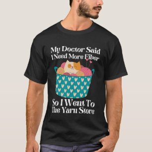 Camiseta O Meu Médico Disse Que Preciso De Mais Fibra, Entã