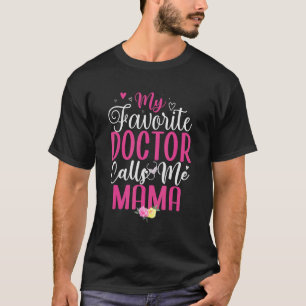 Camiseta O meu médico favorito chama-me Mãe Cute