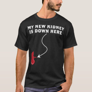 Camiseta O Meu Novo Rim Está Aqui Em Baixo