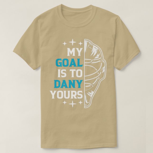 Camiseta O Meu Objetivo É Negar O Seu Gol De Hóquei No Gelo (Frente do Design)
