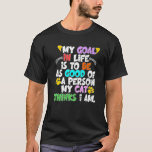 Camiseta O Meu Objetivo Na Vida É Ser Tão Boa Como Uma Pess
