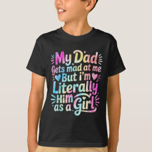 Camiseta O Meu Pai Enlouquece-Me Mas Eu Literalmente O Sou 