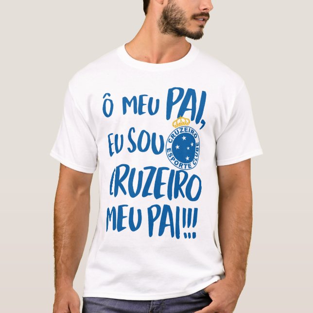 Camiseta O meu pai, eu sou Cruzeiro meu pai - Cruzeiro Espo (Frente)