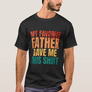 Camiseta O Meu Pai Favorito Deu-Me Este Teto Engraçado.