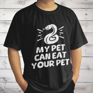 Camiseta O Meu Pet Pode Comer O Seu Pet, Cobra Engraçado.