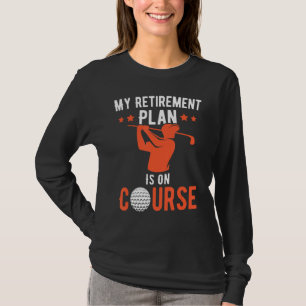 Camiseta O Meu Plano De Reforma Está Em Curso Golfe Aposent