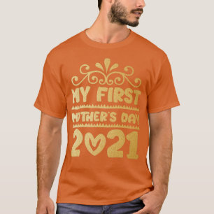 Camiseta O Meu Primeiro Dia de as mães 2021 3