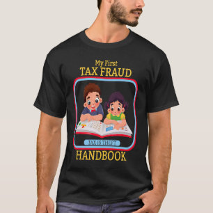 Camiseta O Meu Primeiro Imposto Sobre Fraude Fiscal É A Con