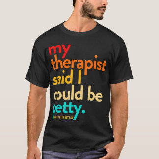 Camiseta O Meu Terapista Disse Que Eu Podia Ser Suave Camis