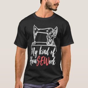 Camiseta O Meu Tipo De Colher De Escada De HouSEWork