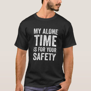 Camiseta O Meu Único Tempo É Para A Sua Segurança, Engraçad