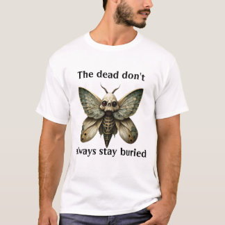 Camiseta O morto nem sempre fica enterrado