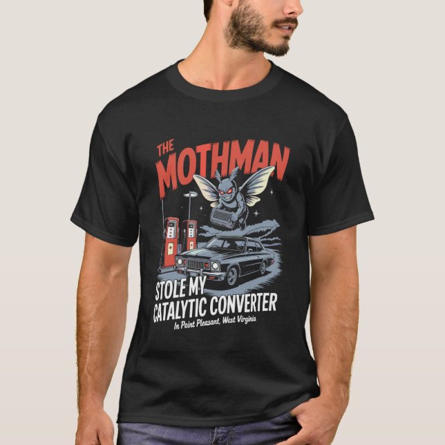Camiseta O Mothman Roubou Meu Conversor Catalítico (Frente)