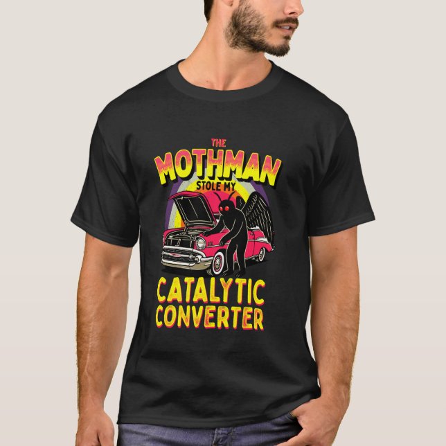 Camiseta O Mothman Roubou Meu Conversor Catalítico Corte En (Frente)