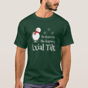 Camiseta O motivo da temporada é Inclinação Axial