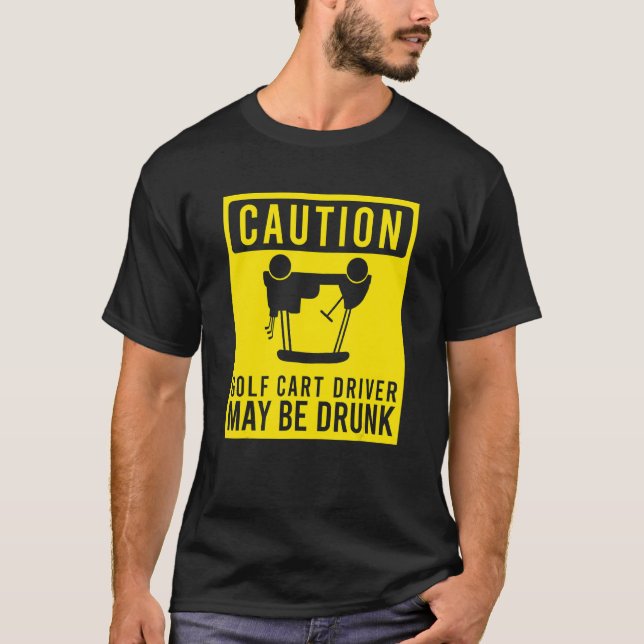 Camiseta O Motorista De Carrinho De Golfe De Cuidado Pode S (Frente)