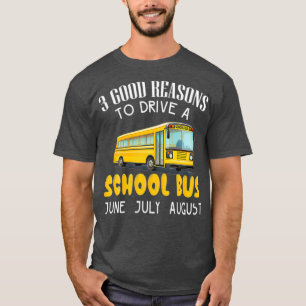 Camiseta O Motorista De Ônibus Escolar Deu 3 Boas Razões Pa