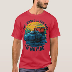 Camiseta o mundo é muito malvado, ele se move 1