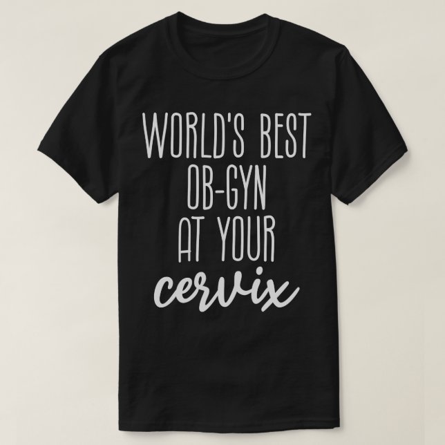 Camiseta O mundo é o melhor Ob gyn engraçado (Frente do Design)