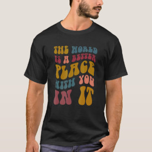 Camiseta O Mundo É Um Lugar Melhor Consigo, Mulheres