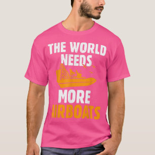 Camiseta O mundo precisa de mais propulsores gigantes do ve
