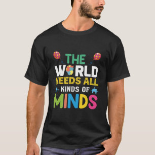 Camiseta O mundo precisa de todos os tipos de mentes