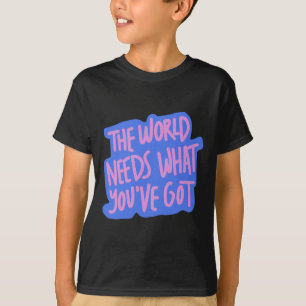 Camiseta O mundo precisa de você 1