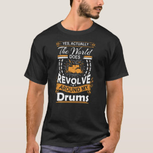 Camiseta O Mundo Se Revolta Em Torno Dos Meus Tambores