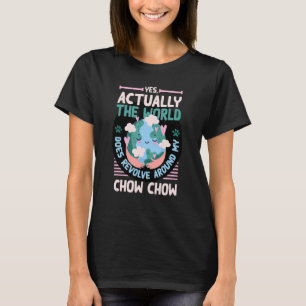 Camiseta O Mundo Se Revolve Em Torno Dos Meus Ditos De Chow