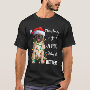 Camiseta O Natal é Bom Um Pug O Torna Melhor   Papai Noel P