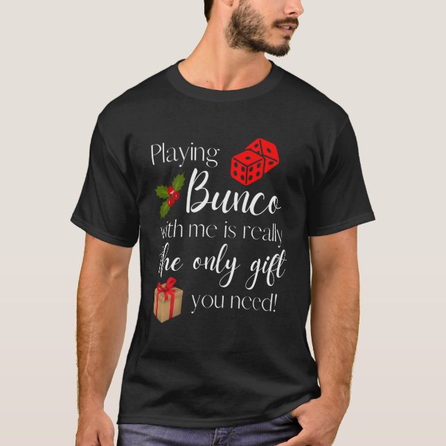 Camiseta O Natal Engraçado Jogando Bunco Comigo É Dotado (Frente)