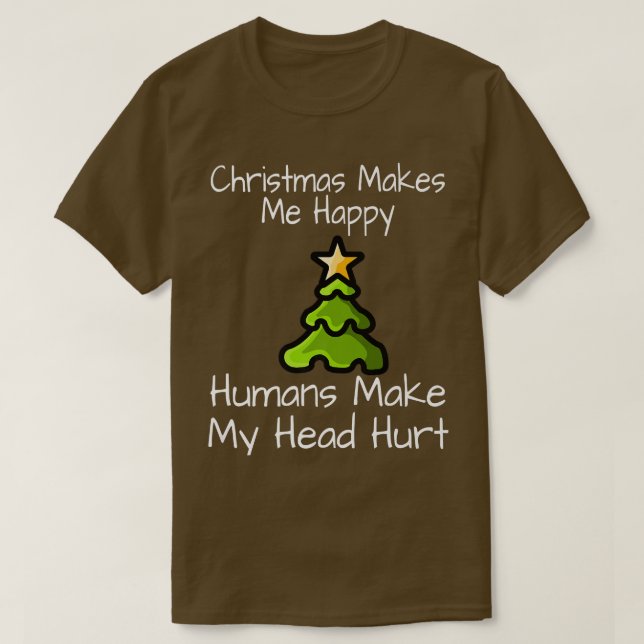 Camiseta O Natal Faz-Me Feliz Humans Fazer-Me Magoar A Cabe (Frente do Design)