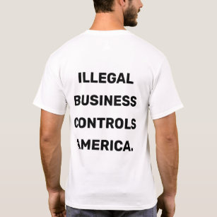 Camiseta O negócio ilegal controla América